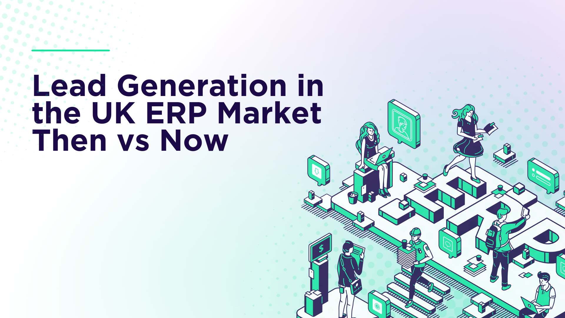 From Fax Machines to Fancy Funnels: Lead Generation in the UK ERP Market – Then vs. Now