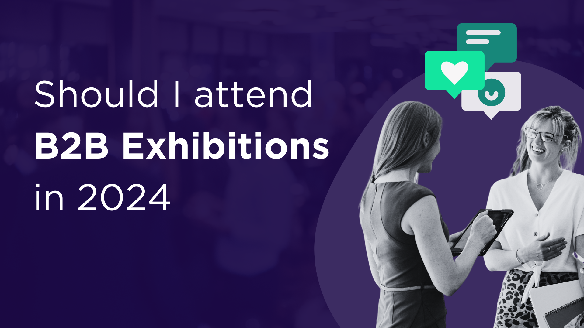 Should I attend B2B exhibitions in 2024?